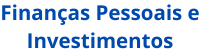 Finanças Pessoais e Investimentos